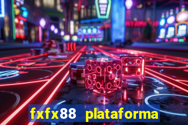 fxfx88 plataforma de jogos